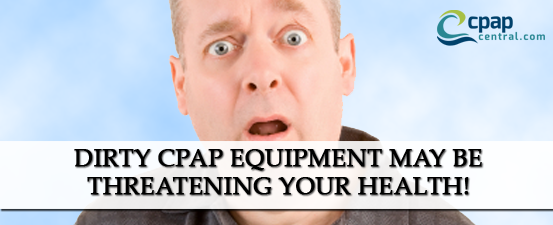 Keep CPAP equipment clean.
